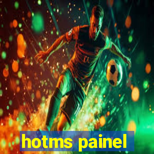 hotms painel